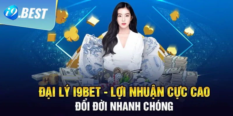 Những ưu đãi hấp dẫn khi trở thành đại lý i9bet