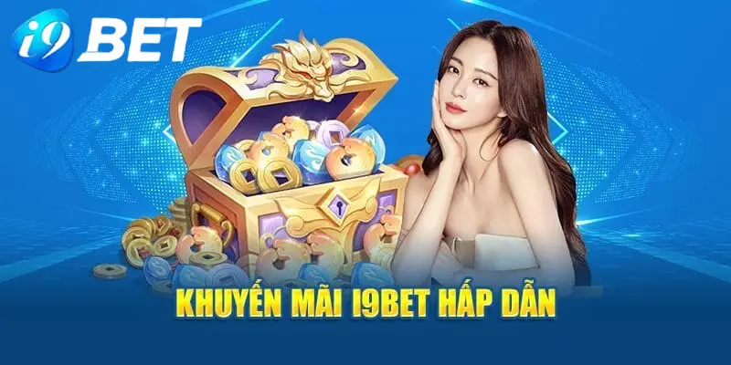 Khuyến mãi tại I9Bet luôn khiến mọi người kinh ngạc